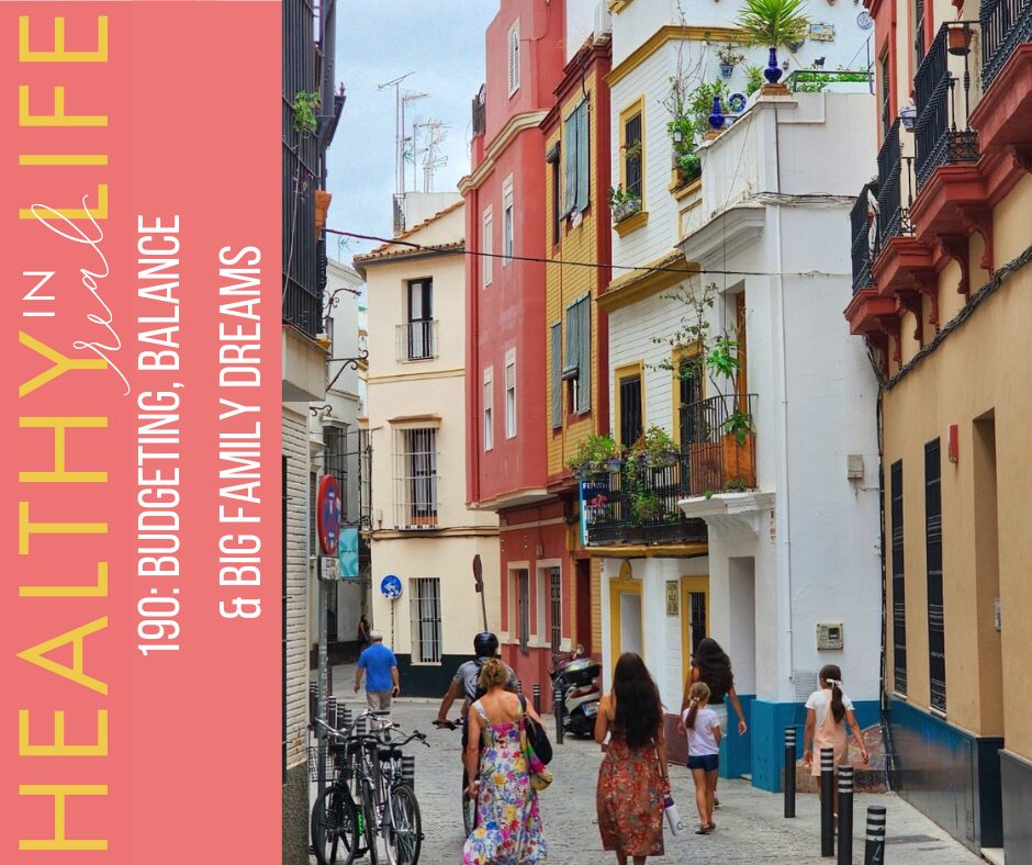 190: Budgeting, Balance & Big Family Dreams